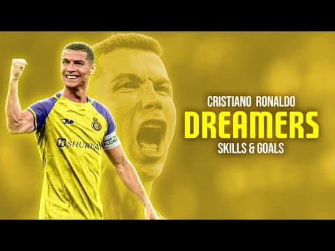Cristiano Ronaldo ● Dreamers - Savoir Adore | Skills and Goals 22/23