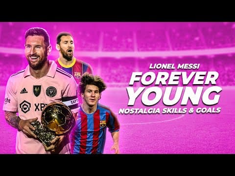 Lionel Messi ● Forever Young - Alphaville | Nostalgia Skills and Goals