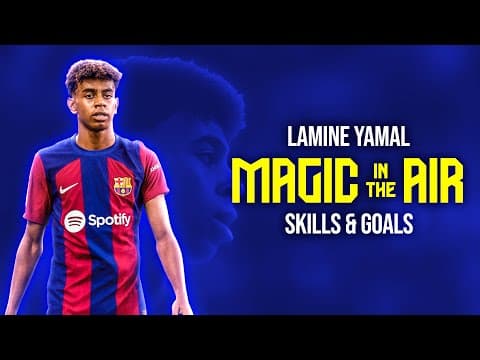 Lamine Yamal ● Magic in the Air - Magic System | Skills and Goals 23/24